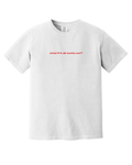 White t-shirt with red text 'what if it all works out?' on a white background
