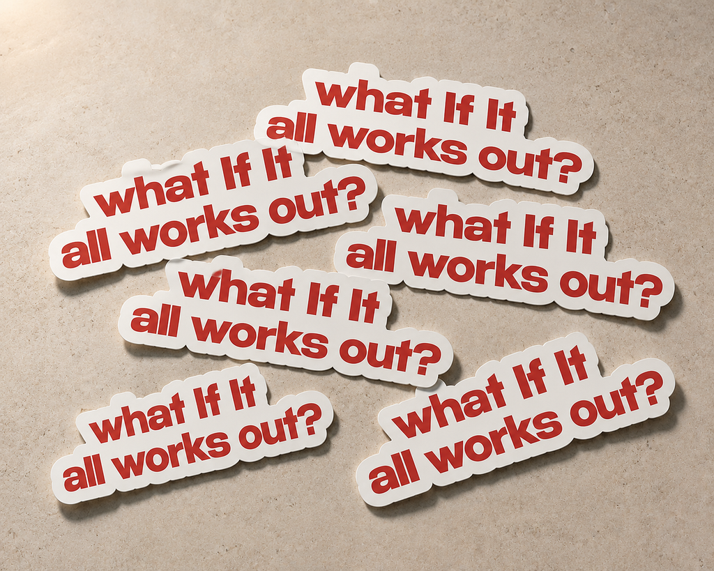 Multiple stickers with 'what If It all works out?' text on a beige background